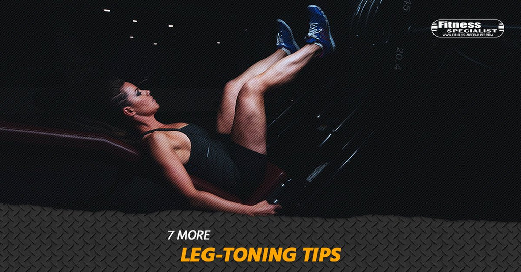 7 More Leg-Toning Tips - Fitness Specialist