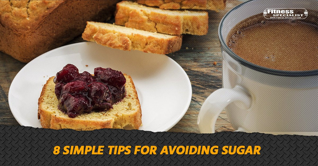 8 Simple Tips For Avoiding Sugar - Fitness Specialist