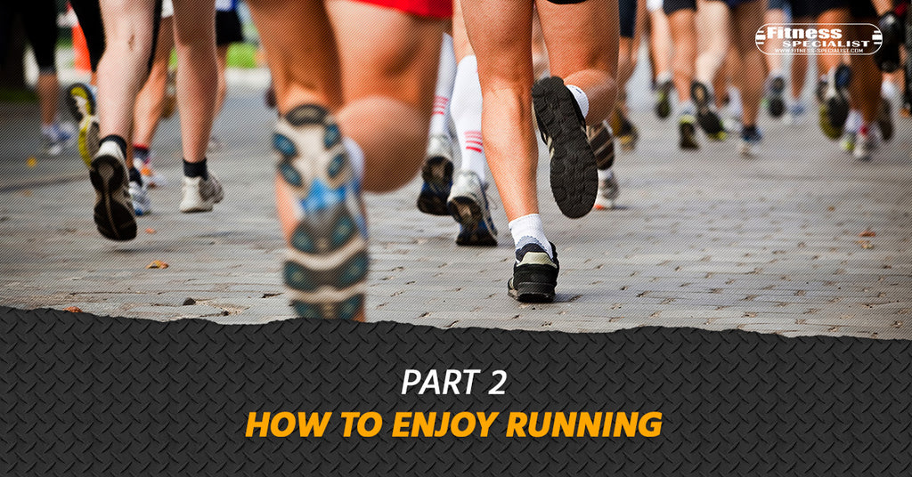 How To Enjoy Running - Part 2