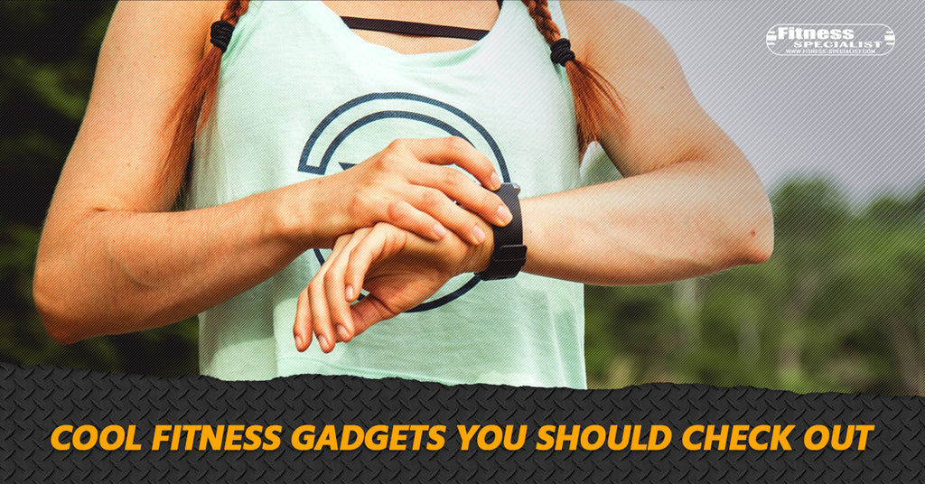 Cool Fitness Gadgets You Should Check Out