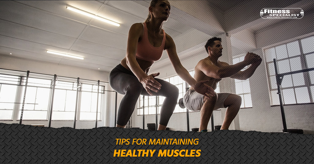 Tips For Maintaining Healthy Muscles