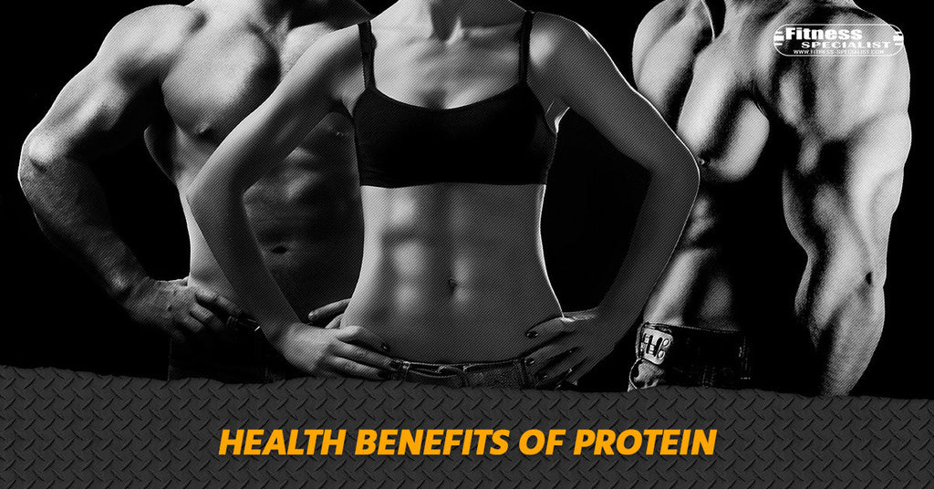 Health Benefits Of Protein - Fitness Specialist