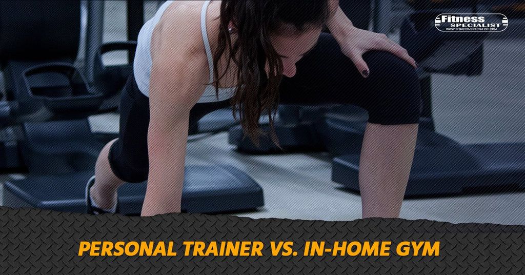 Personal Trainer Vs In-Home Gym - Fitness Specialist