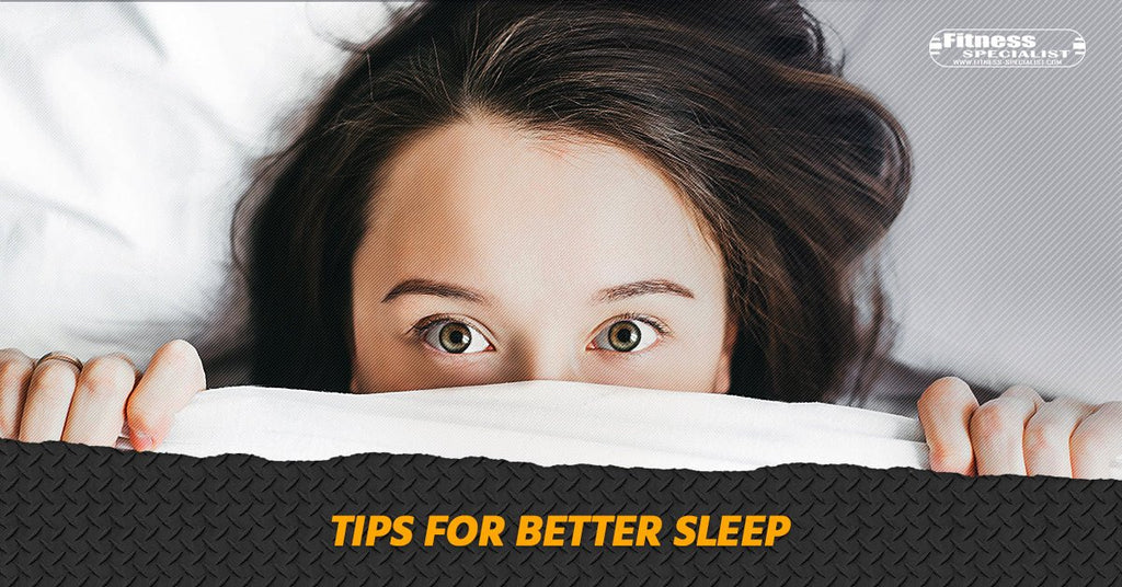 Tips For Better Sleep - Fitness Specialist